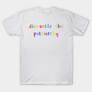 dismantle the patriarchy T-Shirt